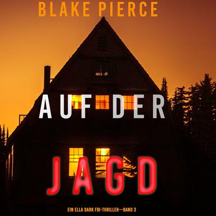 Auf Der Jagd (Ein Ella-Dark-Thriller – Band 3)