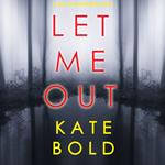 Let Me Out (An Ashley Hope Suspense Thriller—Book 2)
