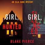 Ella Dark FBI Suspense Thriller Bundle: Girl, Hunted (#3) and Girl, Silenced (#4) , An