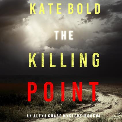 Killing Point, The (An Alexa Chase Suspense Thriller—Book 4)