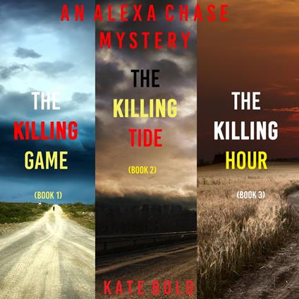 Alexa Chase Suspense Thriller Bundle, An: The Killing Game (#1), The Killing Tide (#2), and The Killing Hour (#3)