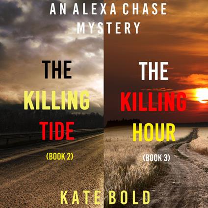 Alexa Chase Suspense Thriller Bundle, An: The Killing Tide (#2) and The Killing Hour (#3)