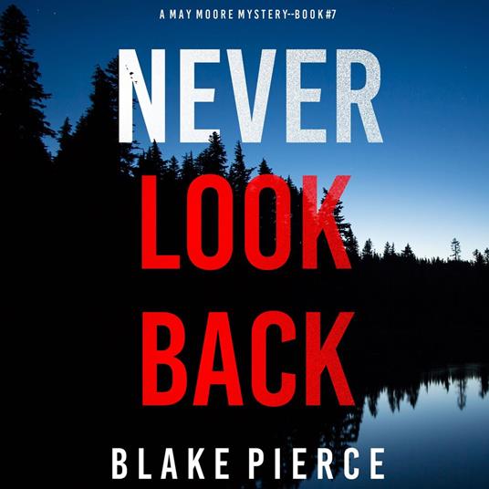 Never Look Back (A May Moore Suspense Thriller—Book 7)