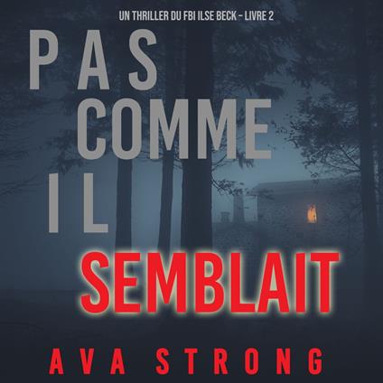 Pas comme il semblait (Un thriller du FBI Ilse Beck – Livre 2)