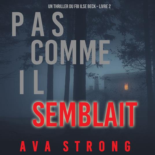 Pas comme il semblait (Un thriller du FBI Ilse Beck – Livre 2)