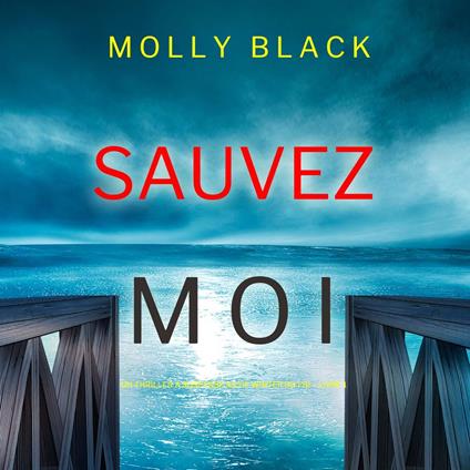 Sauvez-moi (Un Thriller à Suspense Katie Winter du FBI – Livre 1)