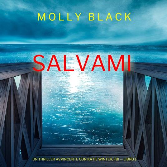 Salvami (Un Thriller Avvincente con Katie Winter, FBI — Libro 1)