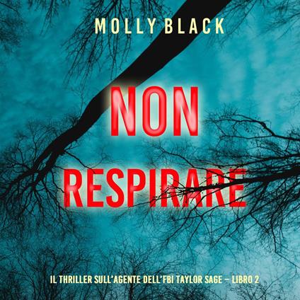 Non respirare (Il thriller sull’agente dell’FBI Taylor Sage – Libro 2)