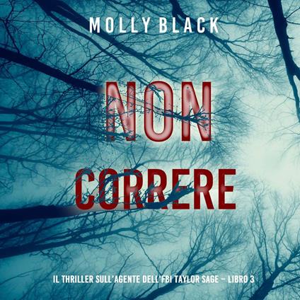 Non correre (Il thriller sull’agente dell’FBI Taylor Sage – Libro 3)