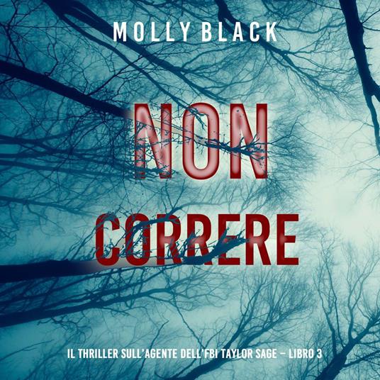 Non correre (Il thriller sull’agente dell’FBI Taylor Sage – Libro 3)