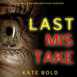 Last Mistake (A Kaylie Brooks Psychological Suspense Thriller—Book 5)
