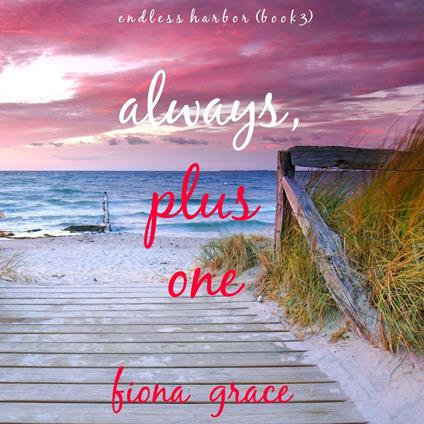 Always, Plus One (Endless Harbor—Book Three)