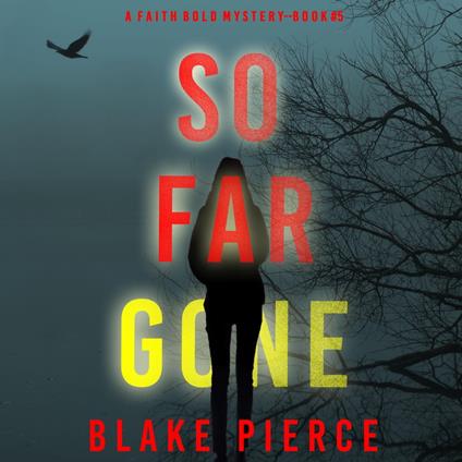 So Far Gone (A Faith Bold FBI Suspense Thriller—Book Five)