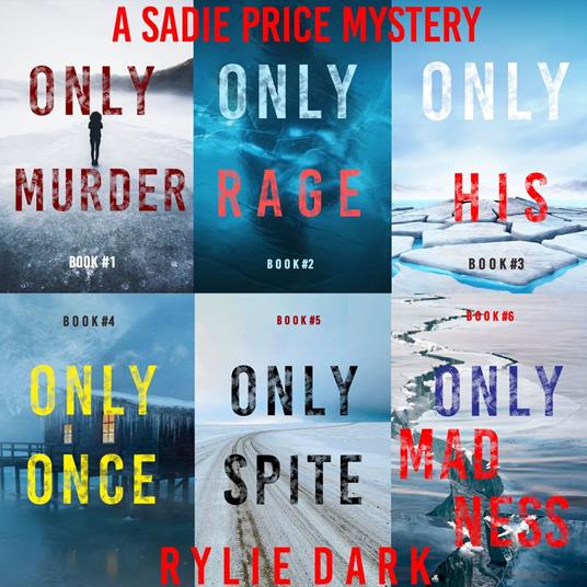 Sadie Price FBI Suspense Thriller Bundle, A: Only Murder (#1), Only Rage (#2), Only His (#3), Only Once (#4), Only Spite (#5), and Only Madness (#6)