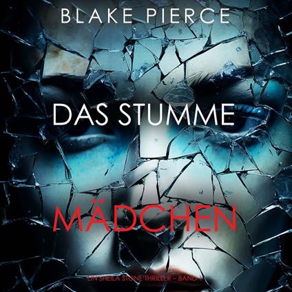 Das Stumme Mädchen (Ein Sheila Stone Thriller – Band 1)