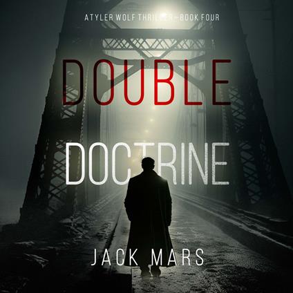 Double Doctrine (A Tyler Wolf Espionage Thriller—Book 4)