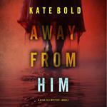 Away From Him (A Nina Veil FBI Suspense Thriller—Book 2)
