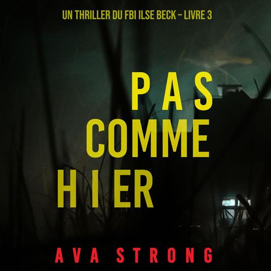 Pas comme hier (Un thriller du FBI Ilse Beck – Livre 3)
