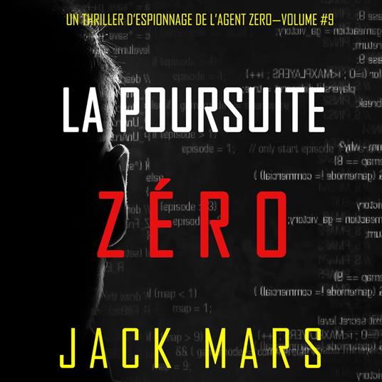 La Poursuite Zéro (Un Thriller d’Espionnage de l’Agent Zéro—Volume #9)