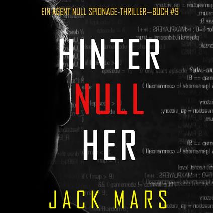 Hinter Null Her (Ein Agent Null Spionage-Thriller—Buch #9)