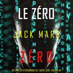 Le Zéro Zéro (Un Thriller d’Espionnage de l’Agent Zéro—Volume #11)