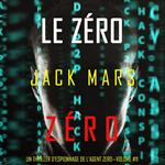 Le Zéro Zéro (Un Thriller d’Espionnage de l’Agent Zéro—Volume #11)