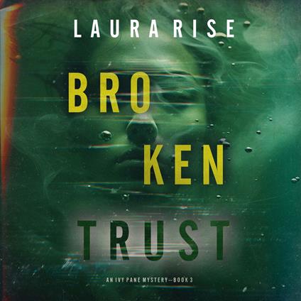 Broken Trust (An Ivy Pane Suspense Thriller—Book 3)