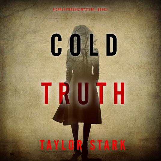 Cold Truth (A Carly Phoenix FBI Suspense Thriller—Book 3)