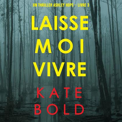 Laisse-moi Vivre (Un thriller Ashley Hope – Livre 3)