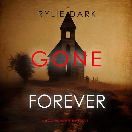 Gone Forever (A Becca Thorn FBI Suspense Thriller—Book 5)