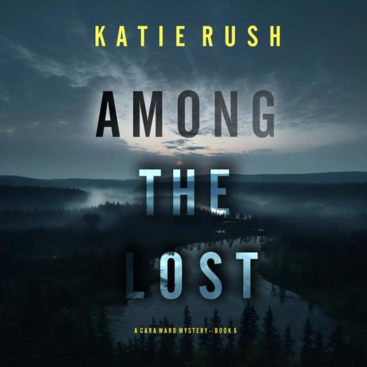 Among the Lost (A Cara Ward FBI Suspense Thriller—Book 5)