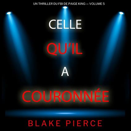 Celle qu’il a couronnée (Un thriller du FBI de Paige King — Volume 5)