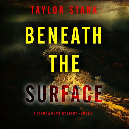 Beneath the Surface (A Sienna Dusk Suspense Thriller—Book 2)