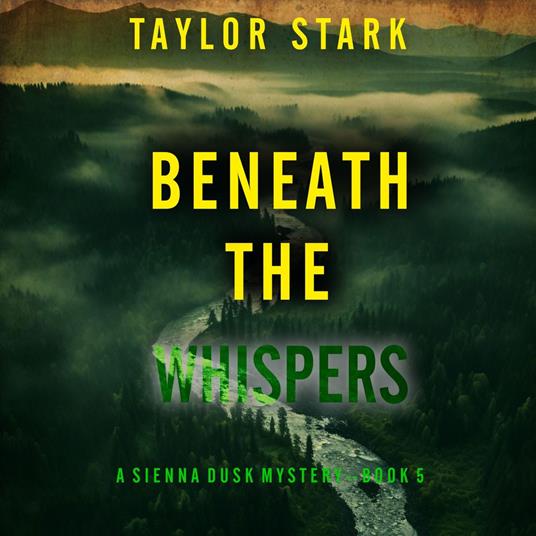 Beneath the Whispers (A Sienna Dusk Suspense Thriller—Book 5)