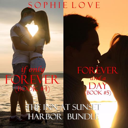 Inn at Sunset Harbor bundle, The: If Only Forever (#4) and Forever, Plus One (#5)