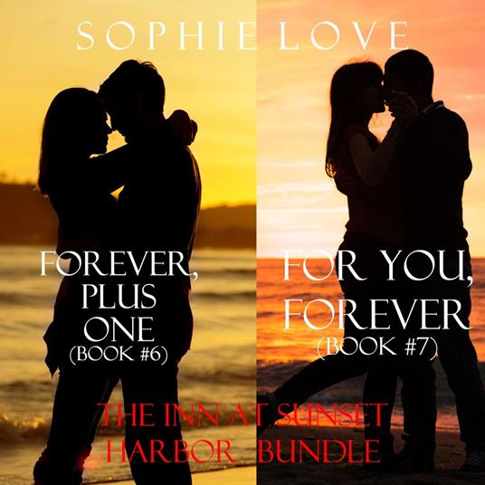 Inn at Sunset Harbor bundle, The: Forever, Plus One (#6) and For You, Forever (#7)