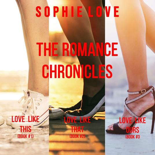 Romance Chronicles bundle, The: Love Like This (#1), Love Like That (#2), and Love Like Ours (#3)