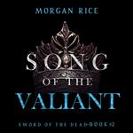 Song of the Valiant (Sword of the Dead—Book Two)