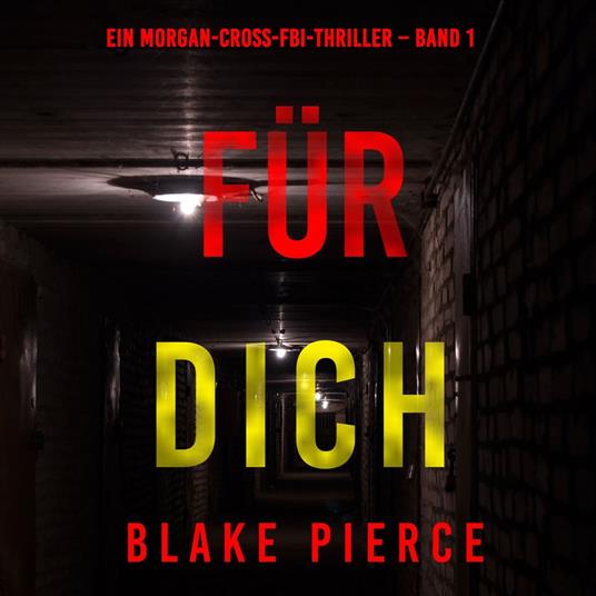 Für dich (Ein Morgan-Cross-FBI-Thriller – Band 1)