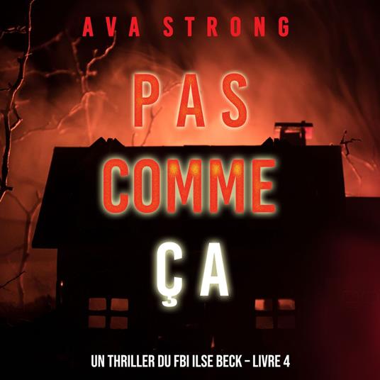 Pas comme ça (Un thriller du FBI Ilse Beck – Livre 4)