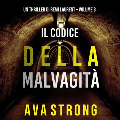 Il Codice della Malvagità (Un Thriller di Remi Laurent – Volume 3)