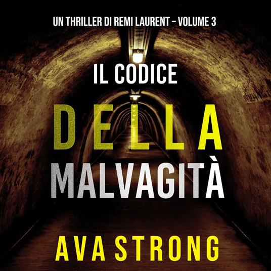 Il Codice della Malvagità (Un Thriller di Remi Laurent – Volume 3)