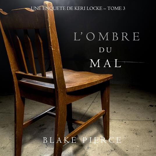 L’ombre du mal (Une Enquête de Keri Locke – Tome 3)