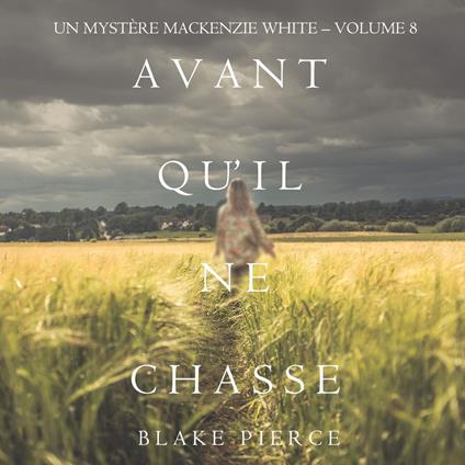 Avant Qu’il Ne Chasse (Un mystère Mackenzie White – Volume 8)