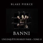 Banni (Les Enquêtes de Riley Page– Tome 15)