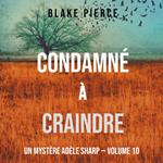 Condamné à Craindre (Un Mystère Adèle Sharp – Volume 10)