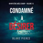 Condamné à Désirer (Un Mystère Adèle Sharp – Volume 13)