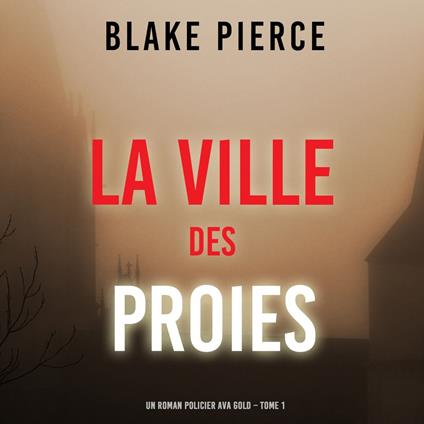 La Ville des Proies (Un roman policier Ava Gold – Tome 1)