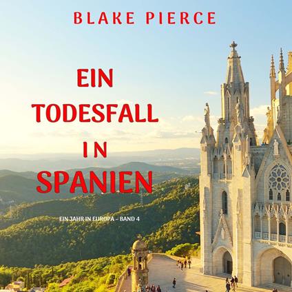 Ein Todesfall in Spanien (Ein Jahr in Europa – Band 4)