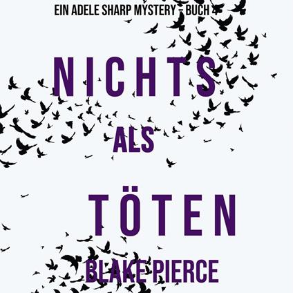 Nichts Als Töten (Ein Adele Sharp Mystery – Buch 4)
